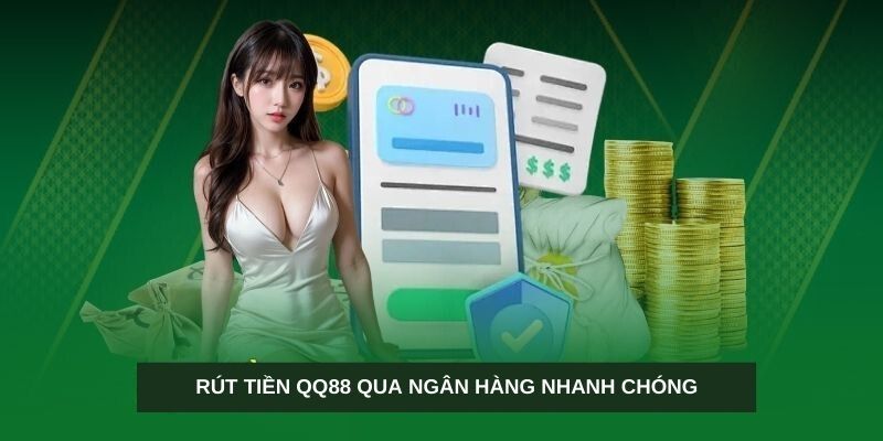 Tổng hợp phương thức rút tiền tại QQ88